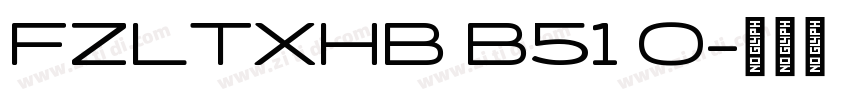 FZLTXHB B51 0字体转换